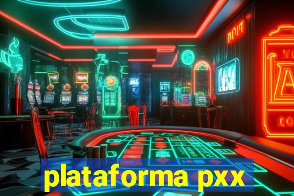 plataforma pxx